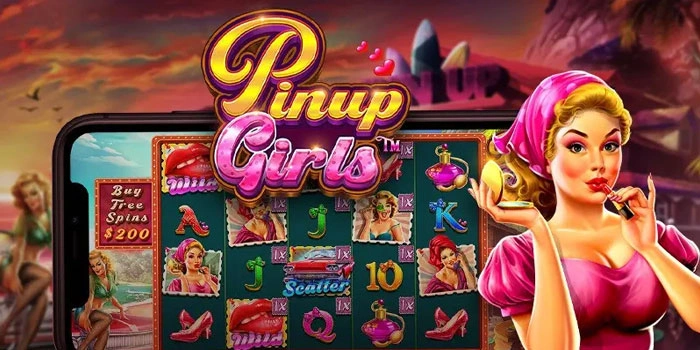 Slot Pinup Girls Paling Dicari Karena Jackpotnya Gede